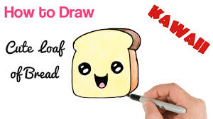 How To Draw Loaf Of Bread Step By Step Cute Food Drawings Food Drawing Easy Cute Cartoon Drawings