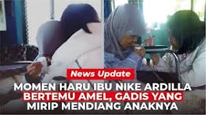 Check spelling or type a new query. Viral Amel Yang Mirip Banget Nike Ardilla Dan Momen Haru Bertemu Dengan Ibunda Nike