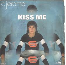 Je vis comme je veux. C Jerome Kiss Me Disc Az Sg 363 Az 10 763 Original Boutique Du Vieux