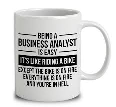 Being A Business Analyst Business Analyst Business Analyst Humor Funny Christmas Gifts