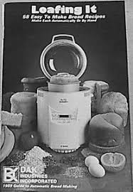Check spelling or type a new query. Loafing It 58 Recipes For Dak Welbilt Turbo Bread Machine Maker Ebay
