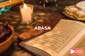 Surah 'abasa merupakan surat ke 80 dalam kitab suci al. Surat Abasa Ia Bermuka Masam Arab Latin Audio Terjemah Bahasa Indonesia Aplikasi Indonesia Com