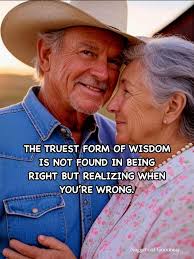 THE TRUEST FORM OF WISDOM IS NOT FOUND IN BUT REALIZING WHEN YOU'RE WRONG.  RIGHT Nuggets of Goodness NuggetsofGoodnesso Grok