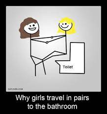 Why Girls Go In Pairs Funny Funny P Funny Memes