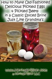 Maybe you would like to learn more about one of these? How To Make Old Fashioned Delicious Pickled Eggs And Pickled Beets In A Classic Spiced Brine Just Like Grandma S Heritage River Llc