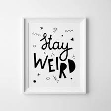 Black And White Art Nursery Decor Stay Weird Kids Wall Art Etsy Art Wall Kids Kids Room Poster Boys Wall Decor