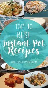 These Are The 10 Best Instant Pot Pressure Cooker Recipes On The Internet Breakfast Dinners Desserts All In Instant Pot Recipes Starters Recipes Recipes