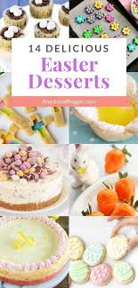 Easy Easter Dessert Recipes Best Ideas For Kids And For A Crowd Are You Getting Rea Easter Dessert Recipes Easy Easy Easter Desserts Easter Desserts Recipes