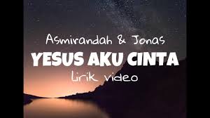 You can streaming and download for free here! Asmirandah Jonas Yesus Aku Cinta Lirik Video Youtube