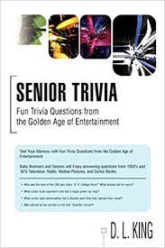 Nov 14, 2021 · take the quiz: Senior Trivia Fun Trivia Questions From The Golden Age Of Entertainment Amazon Co Uk King Dick 9780595481088 Books