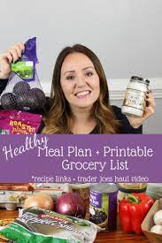 Healthy Meal Plan And Free Printable Grocery List Free Meal Plan Trader Joes Healthy Grocery List Healthy Meal Plans Meal Planning Printable Grocery Lists