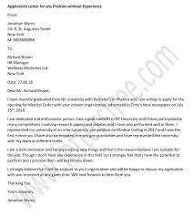 If you know someone at the organization, mention this at the beginning of the cover letter. Application Letter For Any Position Without Experience