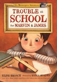 Trouble at School for Marvin & James (The Masterpiece Adventures, 3):  Broach, Elise, Murphy, Kelly: 9781250183385: Amazon.com: Books