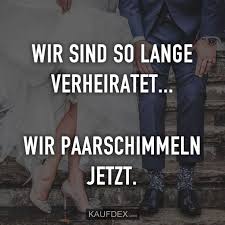 Heiratsspruche die besten spruche und texte zur heirat : Wir Sind So Lange Verheiratet Kaufdex Lustige Spruche Lustige Spruche Witzige Spruche Spruche