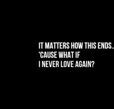 Soothing quotes to deal with pain of missing someone. Cause What If I Never Love Again Never Love Again Love Again Quotes Falling In Love Quotes