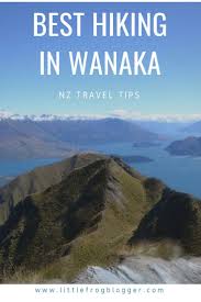Hiking In Wanaka Nz Travel Wanaka Adventure Travel Destinations