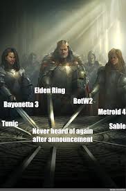 This was straight ripped from vaatividya's end stream of the tga's to which he made a meme if they didn't show anything. Somics Meme Elden Ring Botw2 Bayonetta 3 Metroid 4 Tunic Sable Never Heard Of Again After Announcement Comics Meme Arsenal Com