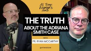 Brain Death, Abortion, and Adriana Smith w/ Fr. Ryan McCarthy