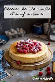 Cheesecake A La Vanille Et Aux Framboises Recettes Recette Dessert Gourmand Cheesecake Recette