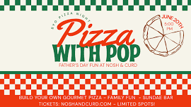 Pizza with Pop: A Father's Day Experience