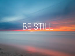 Image result for be still