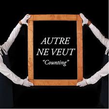 Image result for Autre Ne Veut
