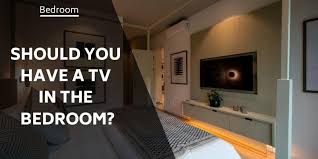 Tv in bedroom pros and cons. Should You Have A Tv In The Bedroom