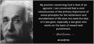 Albert Einstein Quote My Position Concerning God Is That Of An Agnostic I