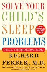 The ferber method, or ferberization, is a technique invented by richard ferber to solve infant sleep problems. Solve Your Child S Sleep Problems By Richard Ferber