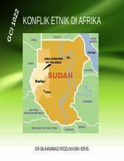 Dari wikipedia bahasa indonesia, ensiklopedia bebas. Kuliah 4 Konflik Etnik Di Afrika Cabaran Dan Isu Semasa Pptx 22 Gc I 10 Konflik Etnik Di Afrika Dr Muhammad Ridzuan Bin Idris Pengenalan U2022 Darfur Course Hero