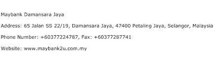 128m, 128a, 128b, jalan ss21/35, damansara utama, petaling jaya Maybank Damansara Jaya Address Contact Number Of Maybank Damansara Jaya