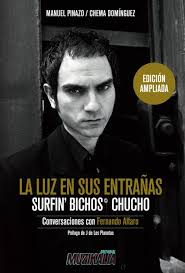 Libros · La luz en sus entrañas. Surfin' Bichos. Chucho: Conversaciones con Fernando  Alfaro · Domínguez, Chema: Pinazo, Manuel: Muzikalia -978-8409633265 · El  Argonauta. La librería de la música.