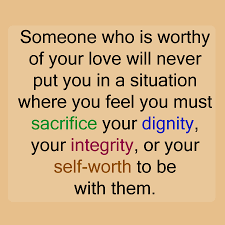 'the seven social sins are: Someone Who Is Worthy Of Your Love Will Never Put You In A Situation Where You Feel You Must Sacrifice Compromise Quotes Motivation Words Inspirational Quotes