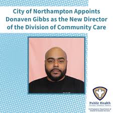 City of Northampton Appoints Donaven Gibbs as the New Director of the  Division of Community Care NORTHAMPTON