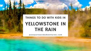 See more ideas about yellowstone, visit yellowstone, national parks. Things To Do With Kids In Yellowstone In The Rain