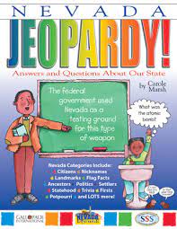 To this day, he is studied in classes all over the world and is an example to people wanting to become future generals. Nevada Jeopardy Answers Questions About Our State
