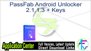 Remover,super unlocker android multi tool download,android multi . Passfab Android Unlocker 2 1 1 3 Keys Free Download