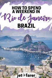 How To Spend A Weekend In Rio De Janeiro Brazil Brazil Travel Latin America Travel South America Destinations