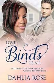 Amazon.com: Love Binds Us All: Featuring The Preacher's Son and Our Lovely  Baby Bump: 9781507748992: Rose, Dahlia: Books