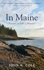 Beyond the pale, middle of nowhere, oblivion, winterfell — pick your remote adjective. In Maine Essays On Life S Seasons Cole John 9781944762742 Amazon Com Books