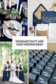 Maybe you would like to learn more about one of these? 58 Elegant Navy And Gold Wedding Ideas Weddingomania