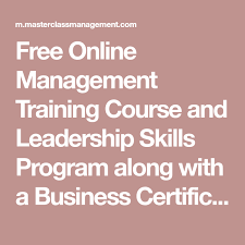 Free Online Management Training Course And Leadership Skills Program Along With A Busine In 2020 Online Business Classes Management Skills Leadership Leadership Skills