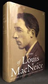 The Letters of Louis MacNeice by Louis (Letters of Louis MacNeice; Edited  by Jonathan Allison.) MacNeice
