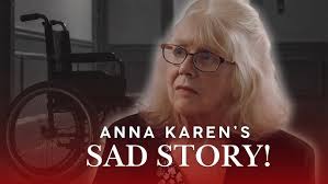 Why Anna Karen Spent Her Final Days in a Wheelchair