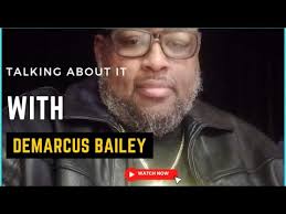 Demarcus Bailey Talks About It with Marcel Gamble