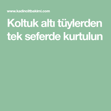 koltuk alti tuylerden tek seferde kurtulun koltuk alti evde hazirlabilen ilaclar dogal cilt