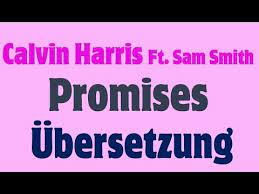 Calvin harris & sam smith. Calvin Harris Ft Sam Smith Promises Deutsche Ubersetzung Youtube