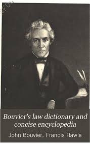 Bouvier's law dictionary and concise encyclopedia