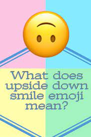Hence, it is not a matter of grave concern. Wat Does An Upside Down Smiley Face Mean Does It Mean Anything Different Than A Normal Smiley Face Or Now This Is What I Means By Upside Down Smiley Face Quora