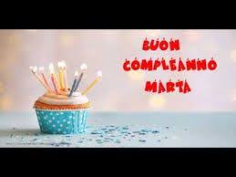 Risultati Immagini Per Compleanno Marta Auguri Di Buon Compleanno Buon Compleanno Cartolina Di Compleanno